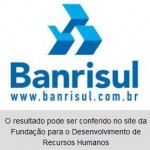 Divulgado gabarito oficial do concurso do Banrisul